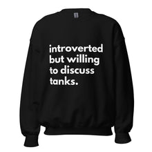 Load image into Gallery viewer, Introverted But Willing To Discuss Tanks Unisex Sweatshirt