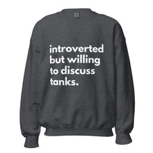 Load image into Gallery viewer, Introverted But Willing To Discuss Tanks Unisex Sweatshirt