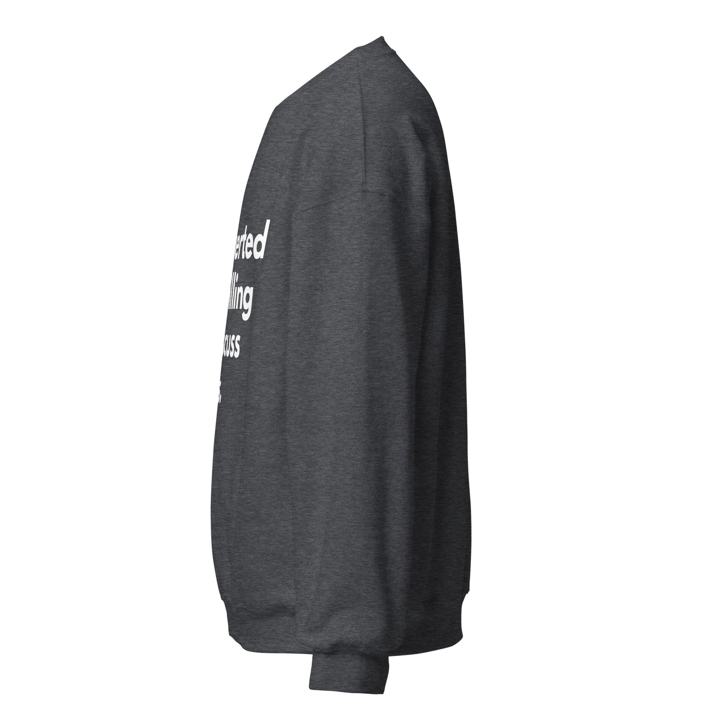 Introverted But Willing To Discuss Tanks Unisex Sweatshirt