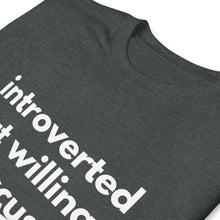 Load image into Gallery viewer, Introverted But Willing To Discuss Tanks Short-Sleeve Unisex T-Shirt