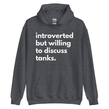 Load image into Gallery viewer, Introverted But Willing To Discuss Tanks Unisex Hoodie