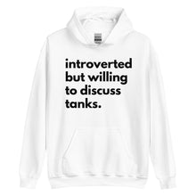 Load image into Gallery viewer, Introverted But Willing To Discuss Tanks Unisex Hoodie