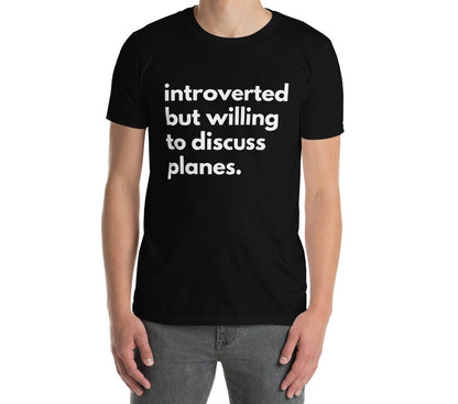 Introverted But Willing To Discuss Planes Short-Sleeve Unisex T-Shirt
