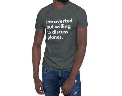 Introverted But Willing To Discuss Planes Short-Sleeve Unisex T-Shirt