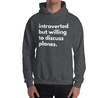 Load image into Gallery viewer, Introverted But Willing To Discuss Planes Unisex Hoodie
