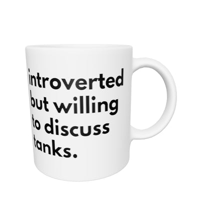 Introverted But Willing To Discuss Tanks White glossy mug