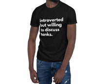 Load image into Gallery viewer, Introverted But Willing To Discuss Tanks Short-Sleeve Unisex T-Shirt
