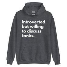 Load image into Gallery viewer, Introverted But Willing To Discuss Tanks Unisex Hoodie
