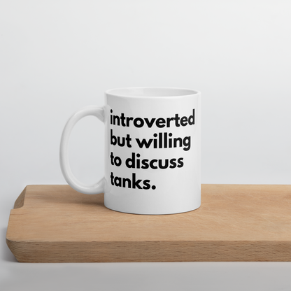 Introverted But Willing To Discuss Tanks White glossy mug